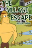 The Village Escape